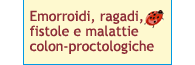 emorroidi ragadi fistole malattie colon proctologiche